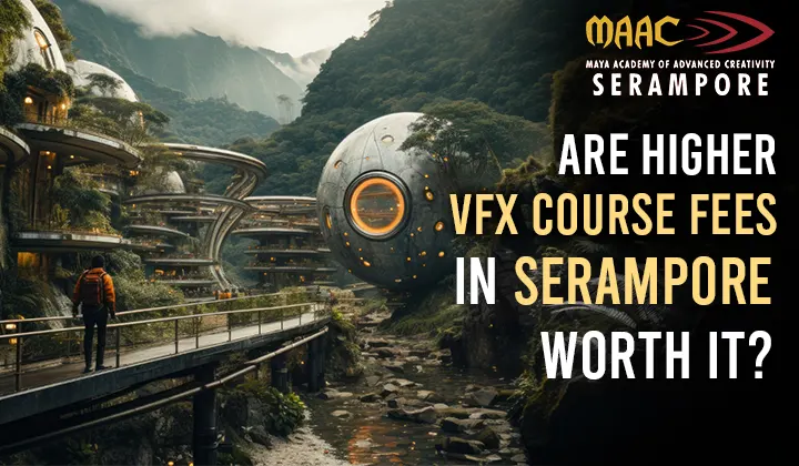 Are Higher VFX Course Fees in Serampore Worth It?